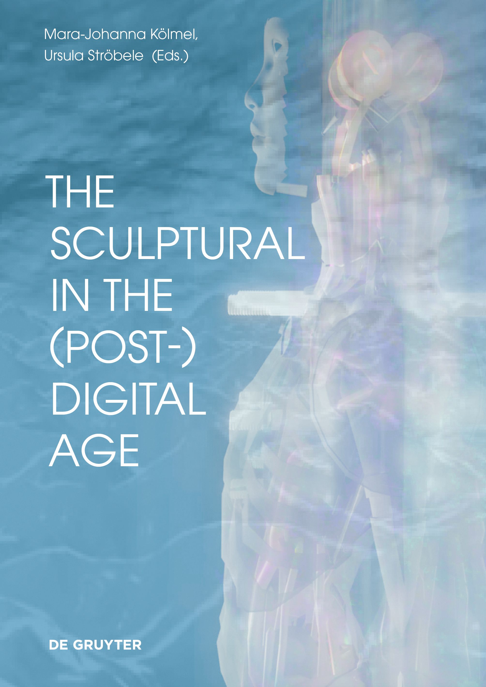CoverThe Sculptural in the (Post-)Digital Age